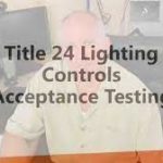 title 24 lighting control acceptance testing San Mateo